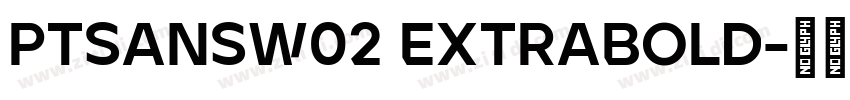 PTSansW02 ExtraBold字体转换